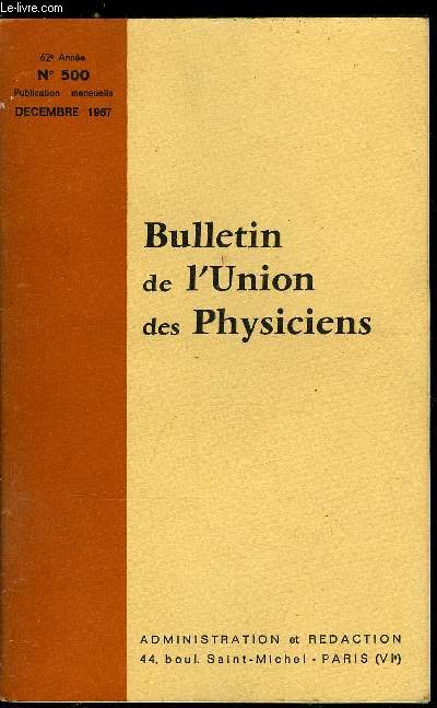 Bulletin de l'union des physiciens n 500 - Journes de physique, Sur quelques voies nouvelles d'accs aux mcanismes des catalyses de contact par M. Prettre, Proprits lectronique lies aux structures vitreuses par I. Peyches, Les mcanismes