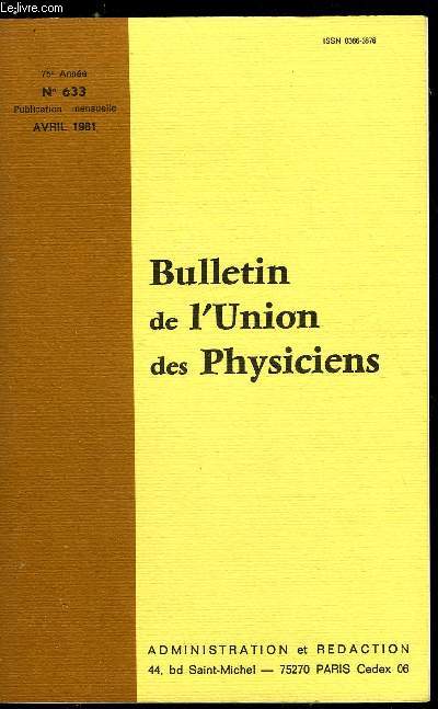 Bulletin de l'union des physiciens n 633 - Rapport d'activit par J. Gatecel, Une pile, qu'y a-t-il a l'intrieur d'une pile, qu'est ce qu'on y voit quand elle est ouverte ? par Claude Duboc, Pile au fromage par Philippe Duboc et Claude Duboc, La pile