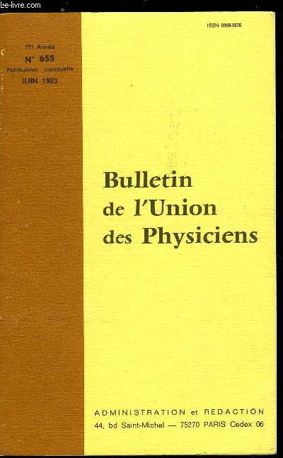 Bulletin de l'union des physiciens n 655 - Introduction a la physique des lasers par J.P. Barrat, Le mtre est mort, vive la lumire par C. Ruhla, Notes sur l'histoire de la spectroscopie par M. Saillard, Le groupe de renormalisation par R. Jullien