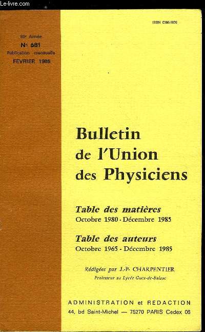 Bulletin de l'union des physiciens n 681 - Table des matires : octobre 1980 - dcembre 1985, Table des auteurs : octobre 1965 - dcembre 1985 par J.P. Charpentier