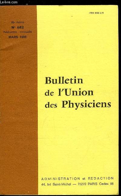 Bulletin de l'union des physiciens n 682 - Les photons insparables par C. Ruhla, En vue d'une initiation a la mcanique quantique en classes prparatoires par Jos Fernandez, Quelques caractristiques des mouvements ocaniques a moyenne et grande