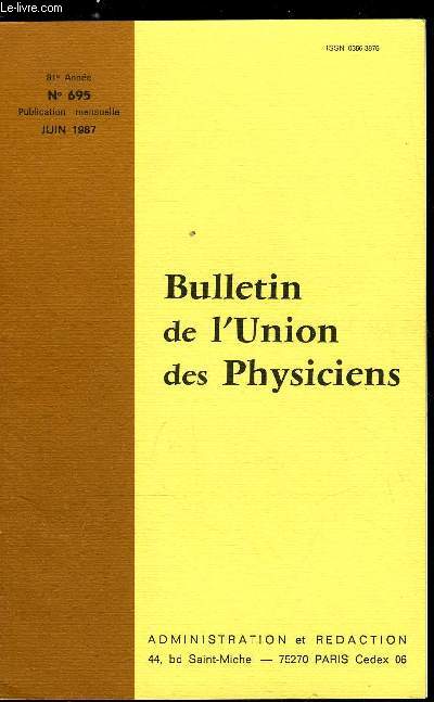 Bulletin de l'union des physiciens n 695 - Auto-entretien des oscillations par A. Fruhling, Un essai de simulation sur micro-ordinateur par P. Mallus, Enseigner les sciences physiques ou faire de l'informatique par G. Boeckel, Une application