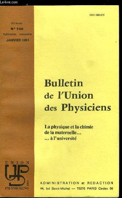 Bulletin de l'union des physiciens n 730 - Quelques rflexions sur l'article intitul Du bon usage des sciences exprimentales au Collge par J. Jourdain, Editorial du Prsident de la Socit Franaise de Chimie par J.B. Donnet, Hommage a la commission