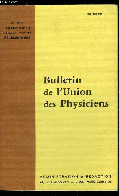 Supplment au Bulletin de l'union des physiciens n 719 - Baccalaurats Srie F1 : mcanique, Srie F2 : sciences physiques, sciences physiques (pratique), Srie F3 : sciences physiques, Essais, Mesures, Srie F5 : physique, lectricit, pratique