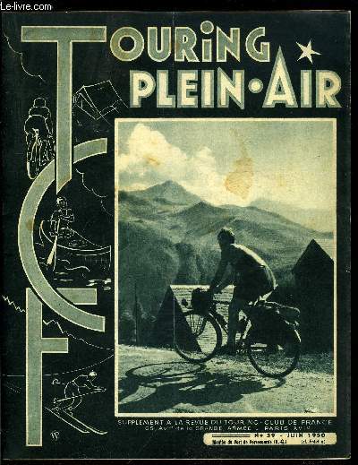 Touring plein air n 39 - Lettre ouverte a X, Rallye F.I.C.C. Spa par M. Granger, Traverse des Alpes Maritimes par Grard Conscience, En Corse - a propos de cyclo-camping par Jean Hureau, Marseille avalaire par J. Nicolas, Une remorque pour canos