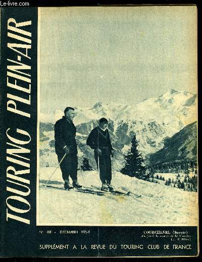 Touring plein air n 88 - Le doyen de nos campeurs raconte les origines du groupe par A. Herold, Pour naviguer davantage par Michel Courgenouil, A l'aube de la saison de ski 1954-1955 par Ren Beros, Fontcouverte La Toussuire par Robert Lefevre, Ski