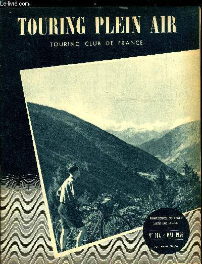 Touring plein air n 104 - Evitons l'encombrement de la route et des camps par J. Grenotton, Sports divers a Grenoble (suite) par Jacques Jrusalem, La croisire du Kampti de Chateau Gontier a la mer par la Mayenne, la Loire, l'Erdre et la Vilaine