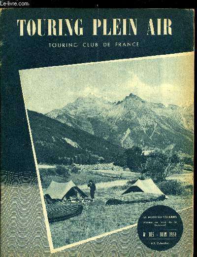 Touring plein air n 105 - Cyclotourisme et Touring Club de France par R. Dod, 3e Rallye-Croisire International par Dr M. Mattel, Les notions difficiles par O. Carn, L'Ardche, tout le monde descend ou les mmoires d'un chien par Badog, Rparation