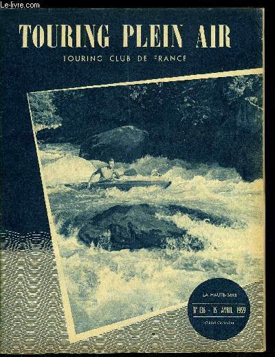 Touring plein air n 136 - Eloge de nos coles de voile et nouvelles activits nautiques : a la dcouverte du monde sous marin par J.L.B., Sommes nous les derniers pilotes ? par Jacques Segaux, Comment choisir une caravane par Henri Laurent, Au Cameroun