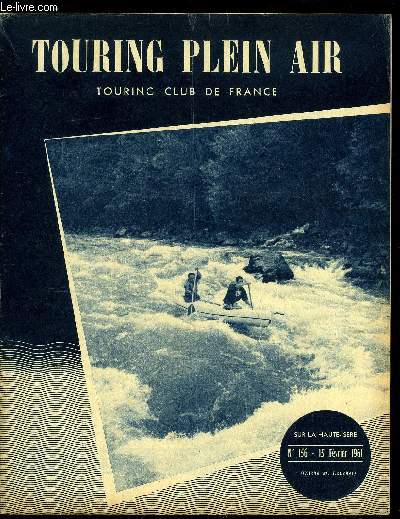 Touring plein air n 156 - Les jeunes, le cyclisme et le Code de la route, Ecoles de plonge en piscine, Cartes modernes et voies anciennes, Les emeraudes du T.C.F., Ou camper en France, De Versailles a Gif, De vigne en verre, L'Espagne, des Pyrnes