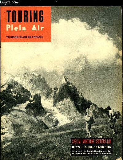 Touring plein air n 172 - 15e anniversaire des sentiers G.R. par R. Siroux, Avec le groupe Montagne par Ren Beros, Tourisme alpin et alpinisme touristique par Andr Lefevre, Randonne pdestre autour du mont Rose du 19 au 29 aout 1961 par R. Jospin