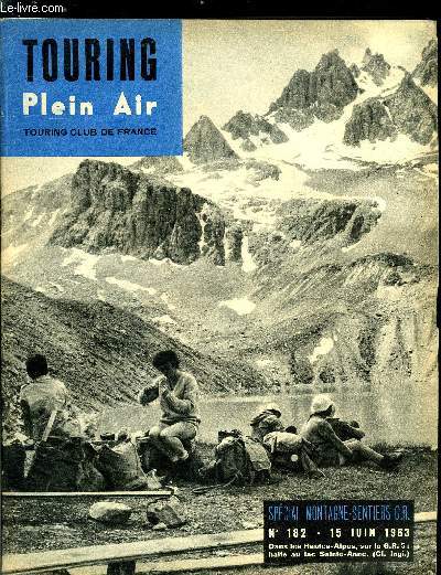 Touring plein air n 182 - La valle des merveilles par L. Ingi, Une invention vieille comme le monde par R. Siroux, Pyrnes du Marcadau a Troumouse par M. Duprat, Echos du comit du tourisme pdestre par A. Maumen, Paris-bar-le-duc-Paris une grande