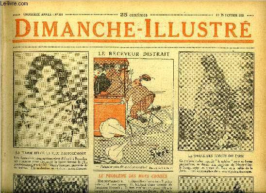 Dimanche-Illustr n 100 - Saint-Simon, le terrible petit duc par Jules Chancel, Le lion par J.H. Rosny, Bicot, prsident de club, fait du sport d'hiver, La famille Mirliton, un virtuose du patin, Mieux vaut tard que jamais par Georges Auriol