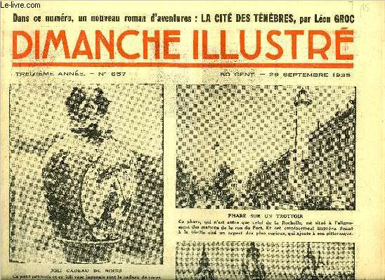 Dimanche-Illustr n 657 - Les clients d'un bon chien jaune (suite et fin) par Pierre Mac Orlan, Le roman de la vie d'Alexandre Selkirk, le vritable Robinson Cruso par Camille Ducray, La cit des tnbres par Lon Groc, Bicot, prsident de club