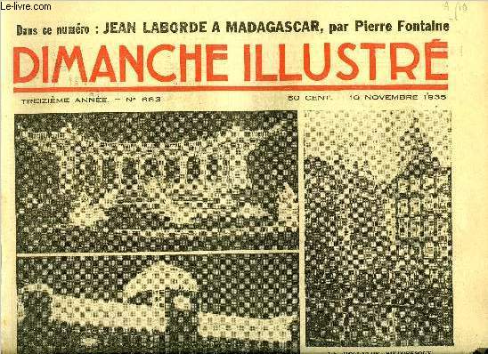 Dimanche-Illustr n 663 - Une affaire sensationnelle au Canada par Georges Le Faure, Un grand pionnier franais, Jean Laborde a Madagascar par Pierre Fontaine, La cit des tnbres (suite) par Lon Groc, Bicot, prsident de club, un drame chez Mr