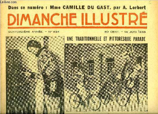 Dimanche-Illustr n 694 - Le septime serpent par W. Gilhespy, Une femme de grand coeur et une animatrice : Mme Camille du Gast par A. Lorbert, Police 7777 (suite) part Georges Le Faure, Bicot, prsident de club, trop parler nuit, Monsieur Poche