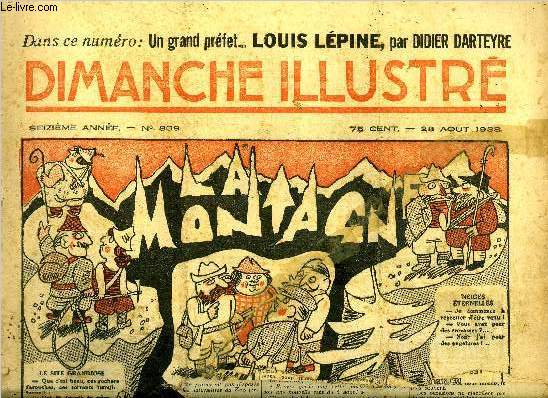 Dimanche-Illustr n 809 - Chez Rosette par Marthe Van Altena, Une figure trs populaire de l'avant guerre, Louis Lpine qui fut un grand prfet de police par Didier Darteyre, Le triangle rouge (suite et fin) par Arthur Morrisson, Bicot, prsident de club