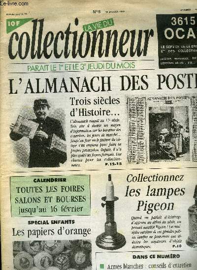 La vie du collectionneur n 8 - Rnover et entretenir des armes blanches, Droles de zbres, Les lampes Pigeon par Jean Pierre Gabriel, Les papiers d'orange par Jacques Bassires, L'almanach des Postes