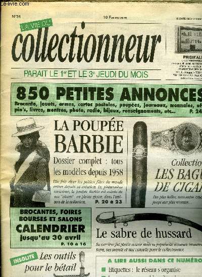 La vie du collectionneur n 34 - Tous les outils utiliss pour les soins du btail, Etiquettes de boissons : le rseau s'organise, Le sabre de hussard par Jean de Souzy, Les bagues de cigares par Claude Franck, La poupe Barbie