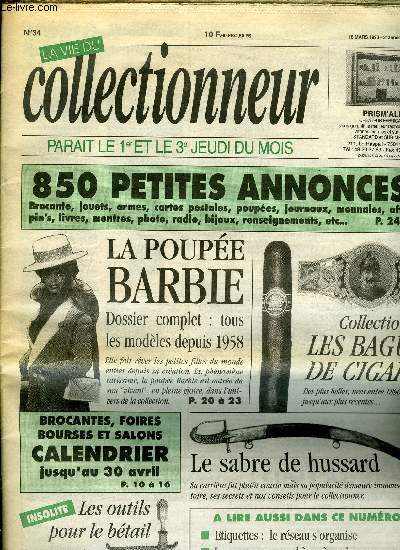 La vie du collectionneur n 34 - Tous les outils utiliss pour les soins du btail, Etiquettes de boissons : le rseau s'organise, Le sabre de hussard par Jean de Souzy, Les bagues de cigares par Claude Franck, La poupe Barbie