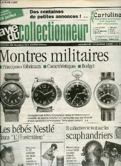 La vie du collectionneur n 138 - 200 taille-crayons en mtal, Scaphandrier dans l'ame par Clmentine Pomeau Peyre, Brest fte la mer, Les montres militaires, Les boules de ptanque par Claude Franck, Les bbs Nestl de l'Illustration