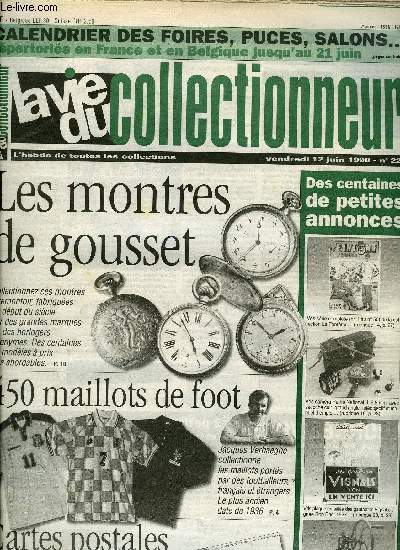 La vie du collectionneur n 229 - 450 maillots de footballeurs par Thierry Nimen, Les tracts de Mai 68, Les scieurs de long par Dominique Viotto, Les montres de gousset par Roger Gateau, Consoles et jeux vido par Claude Franck