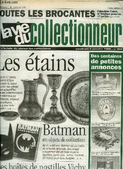 La vie du collectionneur n 254 - Mes boites de pastilles Vichy par Sophie Perrot, Les tains par Nelly Fouchet, Batman par Erwan Serveau
