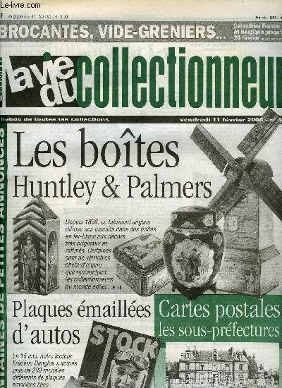 La vie du collectionneur n 306 - Collection Sheila : des partitions aussi, Mes plaques mailles auto par Erwan Serveau, 300 bagues de collection a La Varenne Saint Hilaire, Les cartes de fidlit, Les boites Huntley & Palmers par Daniel Bordet, Les sous