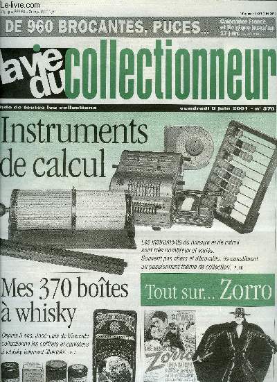 La vie du collectionneur n 370 - Mes montres de sac, Mes coffrets et canisters a whisky par Erwan Serveau, Epis de faitage a Pierre de Bresse, Tout sur le calcul par Claude Franck, Zorro, le justicier masqu par Vincent Vidal