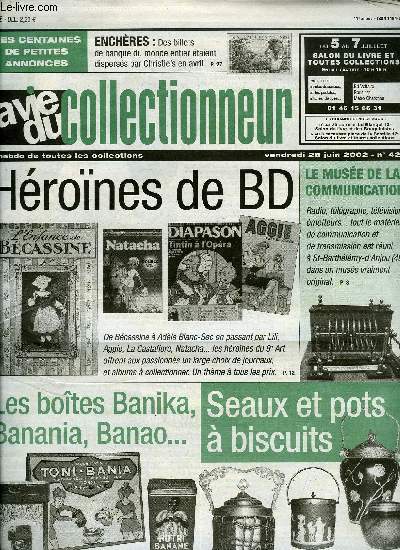 La vie du collectionneur n 420 - Souvenirs archologiques a Caen, Collection envahissante, Toute la communication retrace a St Barthlmy d'Anjou par Michel Gosselin, Les hrones du 9e art par Patrick Gaumer, Seaux et pots a biscuits par Nelly Fouchet
