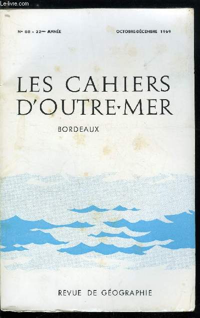 Les cahiers d'outre-mer n 88 - Les ports du Gabon et du Congo Brazzaville avec 2 planches hors texte et 5 figures dans le texte par Pierre Vennetier, L'urbanisation et l'amnagement de l'espace au Japon avec 4 planches hors texte et 16 figures