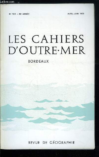 Les cahiers d'outre-mer n 102 - L'agriculture dans un dsert d'altitude : l'Altiplano central de Bolivie, avec 2 planches hors texte et 3 figures dans le texte par David A. Preston, Un problme de dveloppement urbain : le Kef avec 2 figures