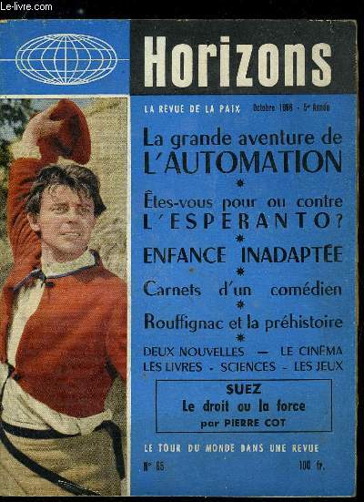 Horizons n 65 - Pierre Cot : le droit ou la force, Max Oldroyd : Etonnants Vietnamiens, Enfance inadapte, Du contremaitre robot a l'ingnieur mcanique, Grande aventure de l'Automation, Un comdien autour du monde, Au cinma de Moscou, les oiseaux