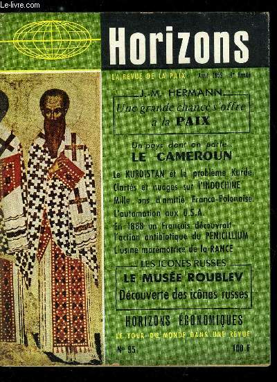 Horizons n 95 - Une grande chance s'offre a la paix par J.M. Hermann, Une science de la guerre pour sauver la paix polmologie par J. Gaugeard, Le pays dont on parle : le Cameroun par Michel Hincker, L'automation apporte-t-elle la libert ou l'esclavage