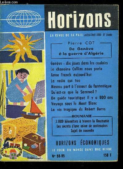 Horizons n 98-99 - Genve, dix jours dans les couloirs par M. Pianzola, Anne Frank d'aujourd'hui par O. Wormser, L'Union Sovitique et les pays sous dvelopps par V. Nesterov, Le mouvement de la paix au Japon par Ryosuke Honda, La seule grandeur