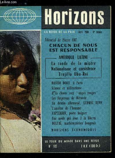 Horizons n 107 - Chacun de nous est responsable de Pierre Cot, Ghandi en Sicile, un interview de Danilo Dolci par Eloy Ortiz, Lettre des USA : l'arme de l'air amricaine a la chasse aux anges rouges par Thomas G. Buchanan, Une alliance contre nature