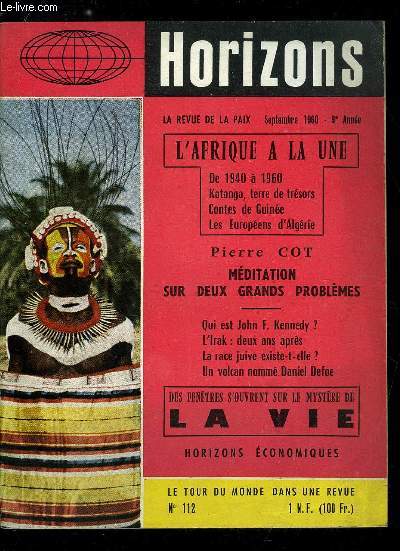 Horizons n 112 - Mditations sur deux grands problmes par Pierre Cot, Qui est John F. Kennedy ? par Thomas G. Buchanan, L'Irak deux ans aprs la Rvolution par Amin Montasser, L'Afrique merge par Michel Hincker, Qui sont les Europens d'Algrie ?