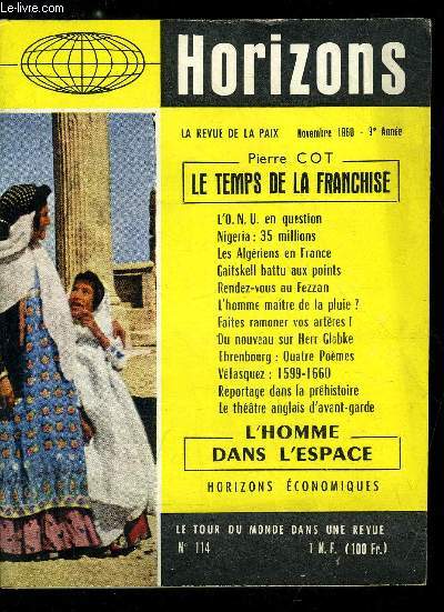 Horizons n 114 - Le temps de la franchise : une Assemble Gnrale diffrente des autres par Pierre Cot, Notre O.N.U. par Thomas G. Buchanan, Quarante annes d'immigration algrienne en France par Andre Michel, Quand les travaillistes secouent