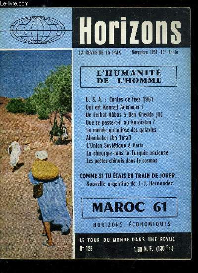 Horizons n 126 - USA : contes de fes 1961 par Thomas G. Buchanan, Le Maroc entre la monarchie et le syndicalisme par Michel Rouz, Le pays dont on parle : le Kurdistan par Michel Hincker, Adenauer, de l'ordre teutonique aux Conseils d'administration