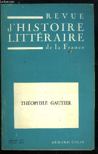 Revue d'histoire littraire de la France n 4 - Prsentation par L.Cellier, Le masque et le miroir dans Mademoiselle de Maupin par A. Bouchard, Le mythe de l'androgyne dans Mademoiselle de Maupin par P. Albouy, Portrait de l'artiste en ncromant