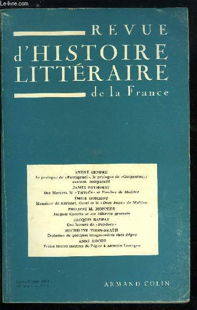 Revue d'histoire littraire de la France n 1 - Le prologue de Pantagruel, le prologue de Gargantua : examen comparatif par A. Gendre, Des Marests, le Tartuffe et l'ombre de Molire par J. Dryhurst, Monsieur de Kriolet, conti et le Dom Juan de Molire