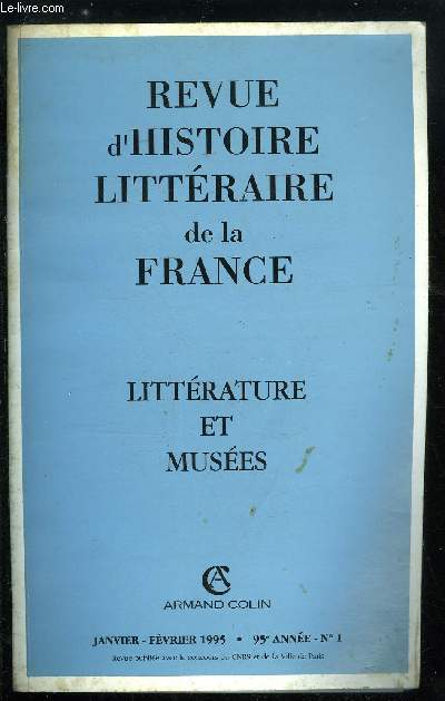 Revue d'histoire littraire de la France n 1 - Le muse et le texte par Philippe Hamon, Victor Hugo et le Muse des Monuments franais : les effets d'une enfance au muse par Nicole Savy, Du Cousin Pons a l'Aiguille creuse : les muses privs