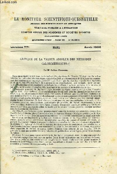 Le moniteur scientifique du docteur Quesneville n 771 - Critique de la valeur absolue des mthodes calorimtriques par Julius Thomsen, Un nouveau systme de rhostat pour analyses lectrolytiqyes par G. Pascalis, Dtermination du poids atomique absolu