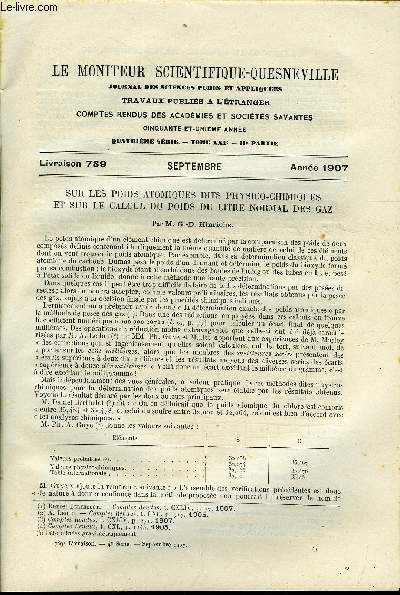 Le moniteur scientifique du docteur Quesneville n 789 - Sur les poids atomiques dits physico-chimiques et sur le calcul du poids du litre normal des gaz par G.D. Hinrichs, L'industrie de la soude lectrolytique, Etat actuel de l'industrie de la soie