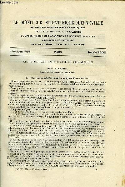 Le moniteur scientifique du docteur Quesneville n 795 - Etude sur les eaux de vie et les alcools par A. Gardrat, Emploi des minerais de soufre de sicile pour la prparation de l'acide sulfurique par G. Oddo, Les poids atomiques de haute prcision