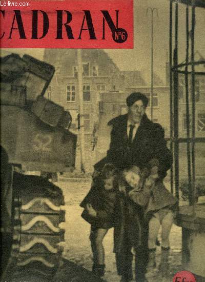 Cadran n 6 - Terre d'Ecosse - Marins de France, une base de la marine franaise en Grande Bretagne, Le calme rgne sur la frontire espagnole, Le port de l'offensive par John Berkeley, Rflections paradoxales sur l'or par Gilbert Nollin, L'exemple