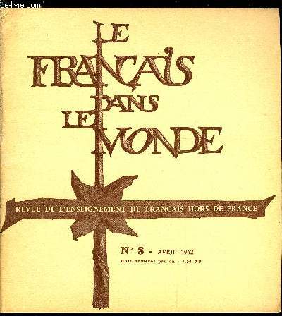 Le franais dans le monde n 8 - Situation de la langue franaise en URSS par Marcel Girard, Sur l'emploi de la voix passive en anglais et en franais par L.C. Harmer, Remarques sur l'emploi du passif par Jean Claude Chevalier, La valle du Rhone par Jean