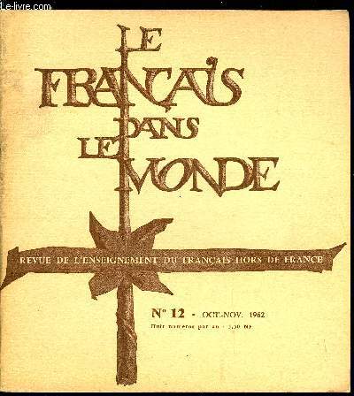 Le franais dans le monde n 12 - Baudelaire et Ingres par Jean Mouton, La mthode indirecte, comment ? par Pierre Burney, Roman rflexif et roman descriptif par Bernard Pingaud, Un parent pauvre : l'adverbe par Al. Lorian, Le franais par la radio