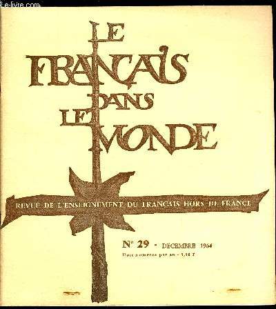 Le franais dans le monde n 29 - Sur le roman moderne en France par Robert Abirached, Il y a par R.L. Wagner, Les moments de la classe de langue par Denis Girard, Avec la Comdie Franaise au festival de Baalbeck par Etienne Frois, Une jeune vague ?