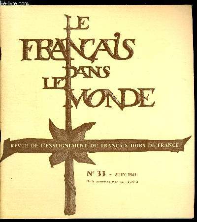 Le franais dans le monde n 33 - Qu'est ce qu'un stage ?, Visage de la jeunesse franaise par Jacques Duquesne, Le langage dramatique par Pierre Larthomas, Enseigner, c'est choisir par Pierre Maubrey, Textes sur le langage dramatique par Pierre Larthomas